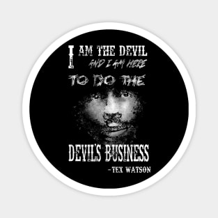 Here to do the Devil’s Business Magnet